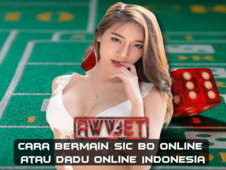 Cara Bermain Sic Bo Online Atau Dadu Online Indonesia
