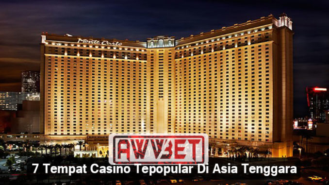 7 Tempat Casino Tepopular Di Asia Tenggara