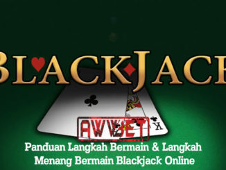 Panduan Langkah Bermain & Langkah Menang Bermain Blackjack Online