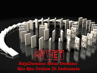 RajaDomino Situs Domino Qiu Qiu Online Di Indonesia